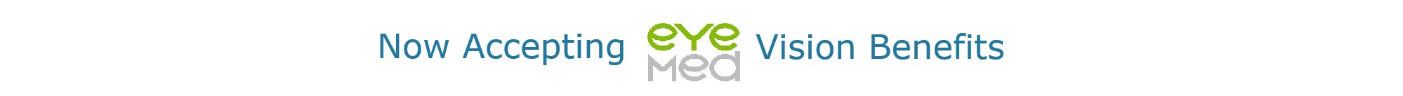 Now accepting EyeMed vision.